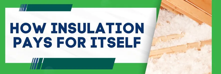 How Insulation Pays for Itself